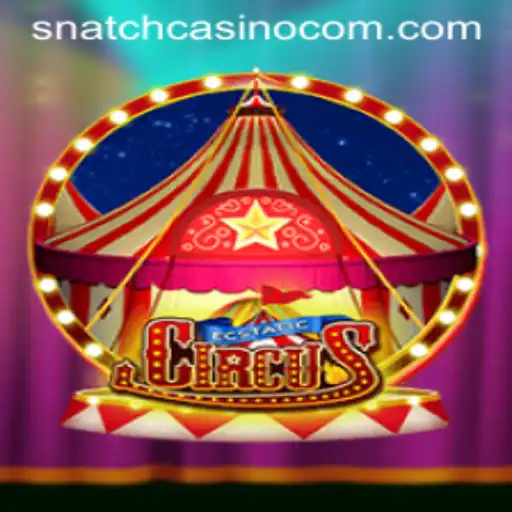 EcstaticCircus: A Thrilling Journey into the World of Snatch Casino