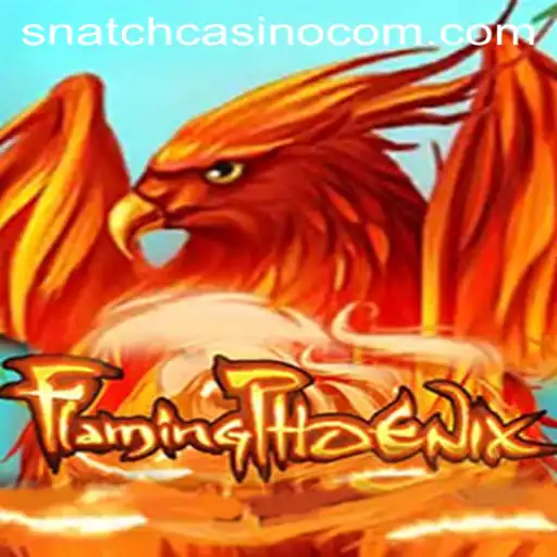 Discover FlamingPhoenix: A Breathtaking Journey Through Snatch Casino