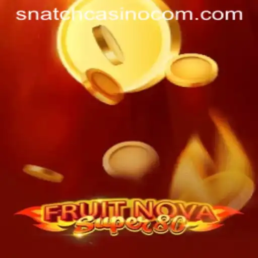 Exploring FruitNovaSuper80: A Gaming Experience at Snatch Casino