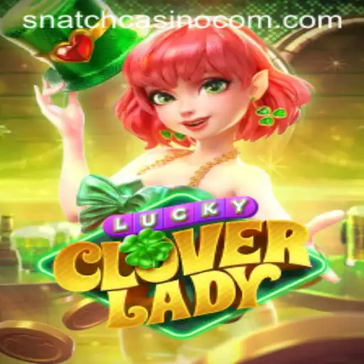 Dive into the Enchanting World of LuckyCloverLady at Snatch Casino