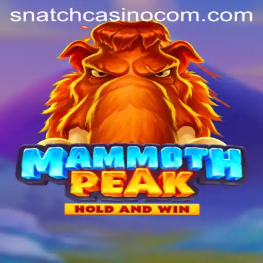 Discover MammothPeak: A Thrilling Adventure at Snatch Casino