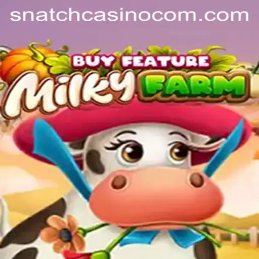 MilkyFarmBuyFeature: Uncovering the Charm of Snatch Casino's Latest Game