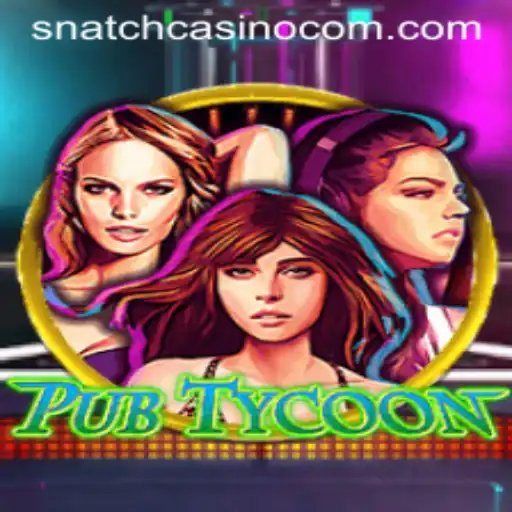 Dive into PubTycoon: Unveiling the Excitement of Snatch Casino